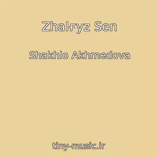 کاور آهنگ Zhalғyz Sen از Shakhlo Akhmedova