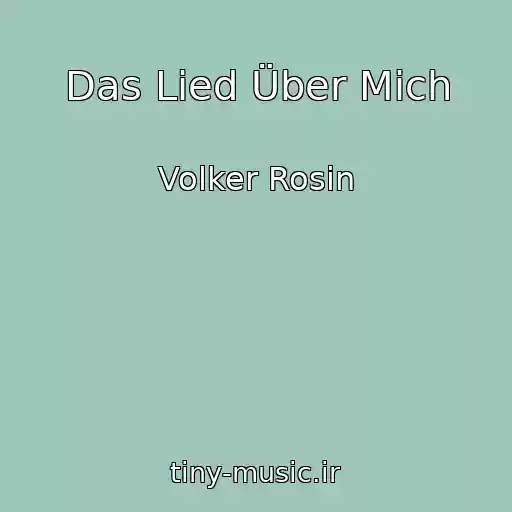 کاور آهنگ Das Lied Über Mich از Volker Rosin