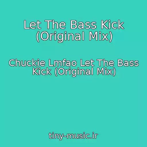 کاور آهنگ Let The Bass Kick (Original Mix) از Chuckie Lmfao Let The Bass Kick (Original Mix)