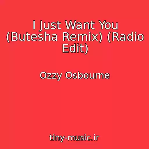 کاور آهنگ I Just Want You (Butesha Remix) (Radio Edit) از Ozzy Osbourne