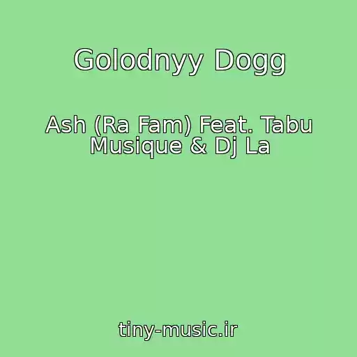 کاور آهنگ Golodnyy Dogg از Ash (Ra Fam) Feat. Tabu Musique & Dj La