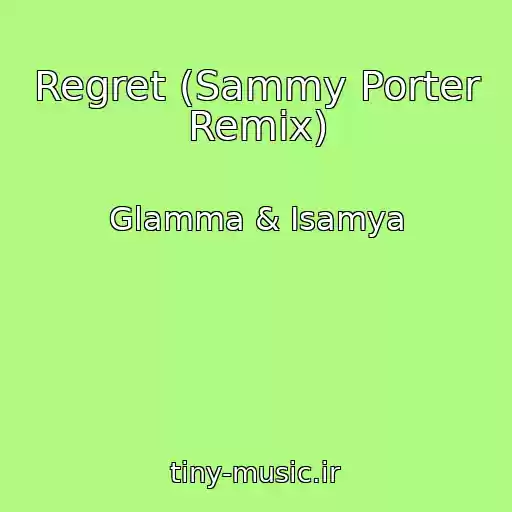 کاور آهنگ Regret (Sammy Porter Remix) از Glamma & Isamya