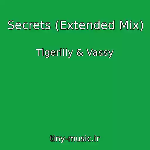 کاور آهنگ Secrets (Extended Mix) از Tigerlily & Vassy