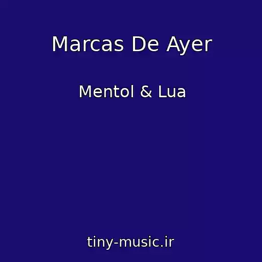 کاور آهنگ Marcas De Ayer از Mentol & Lua