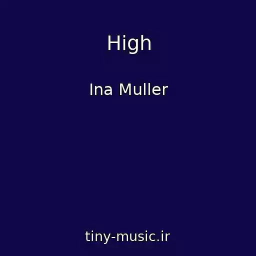 کاور آهنگ High از Ina Muller