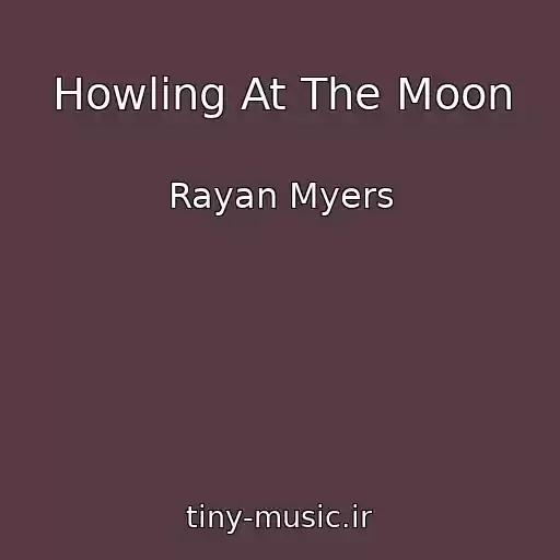 کاور آهنگ Howling At The Moon از Rayan Myers