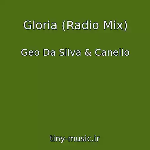کاور آهنگ Gloria (Radio Mix) از Geo Da Silva & Canello