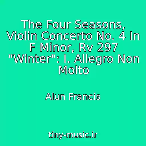 کاور آهنگ The Four Seasons, Violin Concerto No. 4 In F Minor, Rv 297 "Winter": I. Allegro Non Molto از Alun Francis
