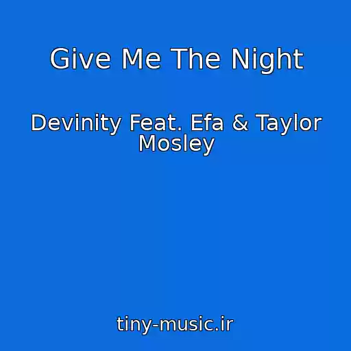 کاور آهنگ Give Me The Night از Devinity Feat. Efa & Taylor Mosley