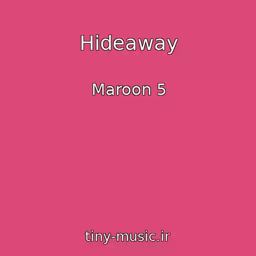کاور آهنگ Hideaway از Maroon 5