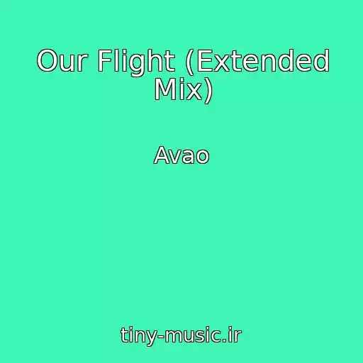 کاور آهنگ Our Flight (Extended Mix) از Avao
