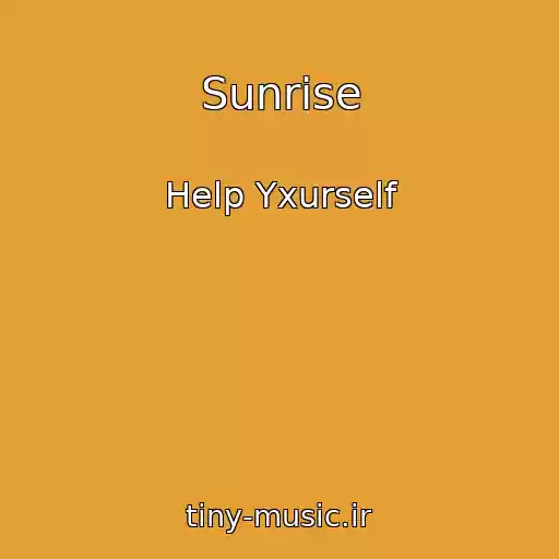 کاور آهنگ Sunrise از Help Yxurself
