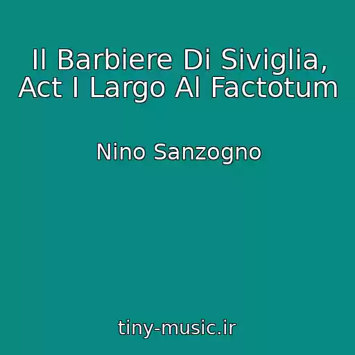 کاور آهنگ Il Barbiere Di Siviglia, Act I Largo Al Factotum از Nino Sanzogno