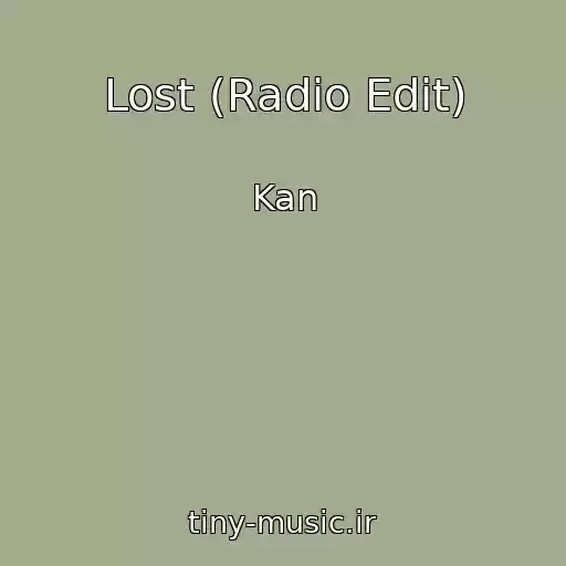 کاور آهنگ Lost (Radio Edit) از Kan