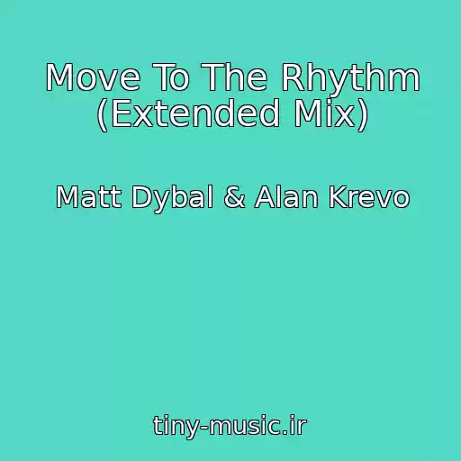 کاور آهنگ Move To The Rhythm (Extended Mix) از Matt Dybal & Alan Krevo