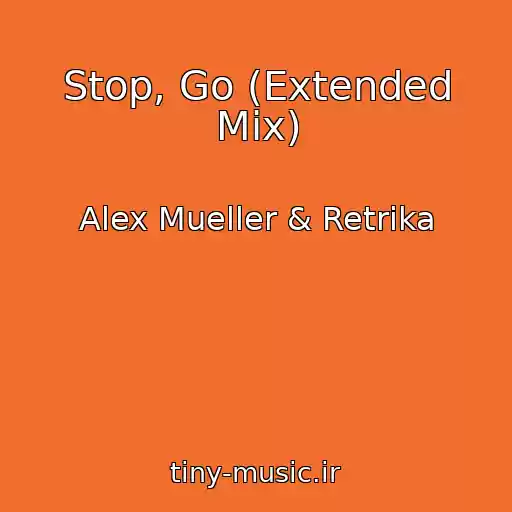 کاور آهنگ Stop, Go (Extended Mix) از Alex Mueller & Retrika