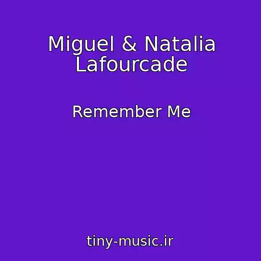 کاور آهنگ Miguel & Natalia Lafourcade از Remember Me