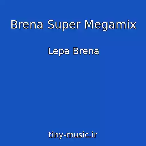 کاور آهنگ Brena Super Megamix از Lepa Brena