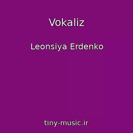 کاور آهنگ Vokaliz از Leonsiya Erdenko