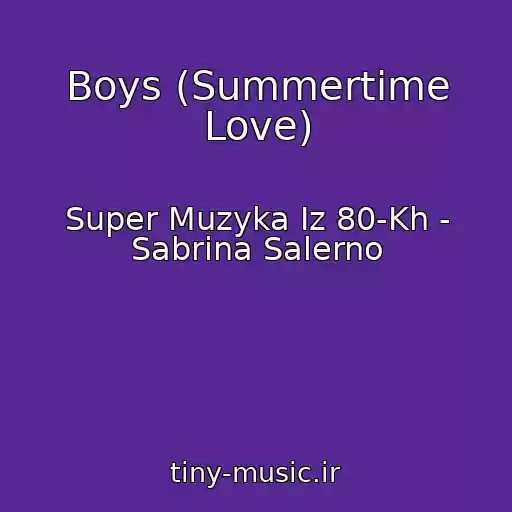 کاور آهنگ Boys (Summertime Love) از Super Muzyka Iz 80-Kh - Sabrina Salerno