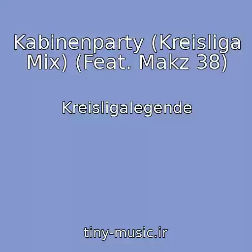 کاور آهنگ Kabinenparty (Kreisliga Mix) (Feat. Makz 38) از Kreisligalegende