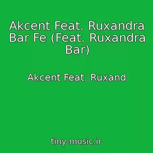 کاور آهنگ Akcent Feat. Ruxandra Bar Fe (Feat. Ruxandra Bar) از Akcent Feat. Ruxand
