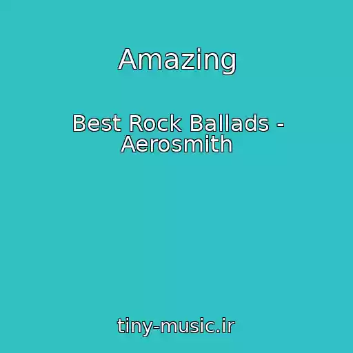 کاور آهنگ Amazing از Best Rock Ballads - Aerosmith