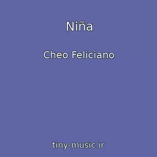 کاور آهنگ Niña از Cheo Feliciano