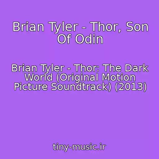 کاور آهنگ Brian Tyler - Thor, Son Of Odin از Brian Tyler - Thor: The Dark World (Original Motion Picture Soundtrack) (2013)