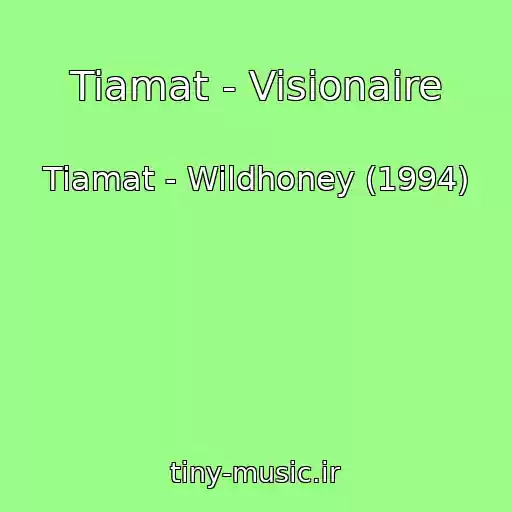 کاور آهنگ Tiamat - Visionaire از Tiamat - Wildhoney (1994)