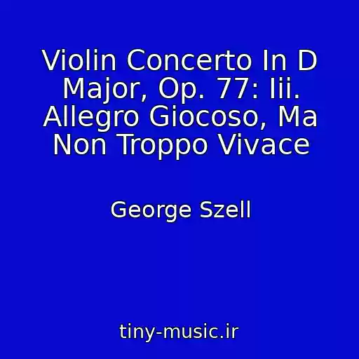 کاور آهنگ Violin Concerto In D Major, Op. 77: Iii. Allegro Giocoso, Ma Non Troppo Vivace از George Szell