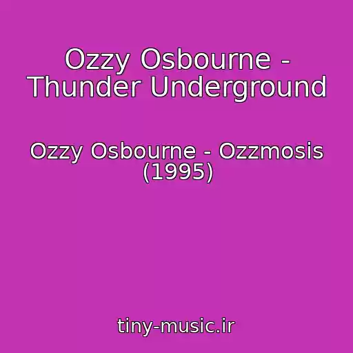 کاور آهنگ Ozzy Osbourne - Thunder Underground از Ozzy Osbourne - Ozzmosis (1995)