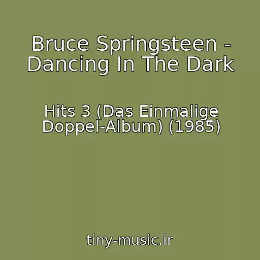 کاور آهنگ Bruce Springsteen - Dancing In The Dark از Hits 3 (Das Einmalige Doppel-Album) (1985)