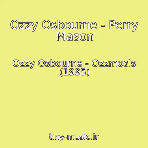 کاور آهنگ Ozzy Osbourne - Perry Mason از Ozzy Osbourne - Ozzmosis (1995)