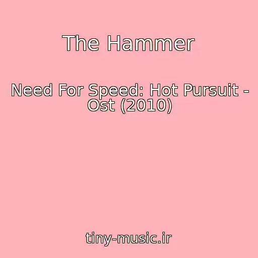 کاور آهنگ The Hammer از Need For Speed: Hot Pursuit - Ost (2010)