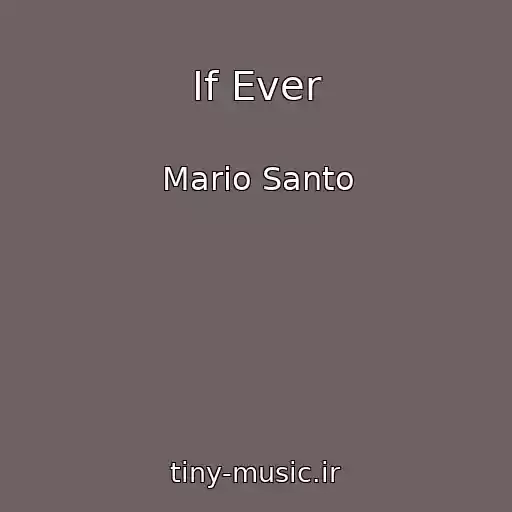 کاور آهنگ If Ever از Mario Santo