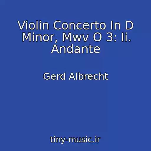 کاور آهنگ Violin Concerto In D Minor, Mwv O 3: Ii. Andante از Gerd Albrecht