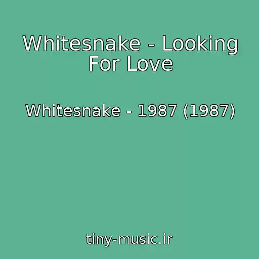 کاور آهنگ Whitesnake - Looking For Love از Whitesnake - 1987 (1987)