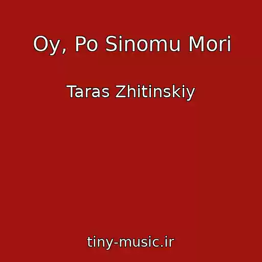 کاور آهنگ Oy, Po Sinomu Morі از Taras Zhitinskiy