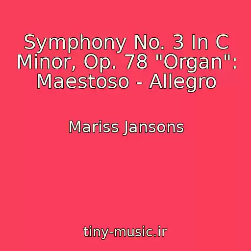کاور آهنگ Symphony No. 3 In C Minor, Op. 78 "Organ": Maestoso - Allegro از Mariss Jansons