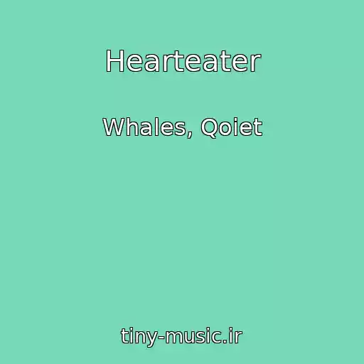 کاور آهنگ Hearteater از Whales, Qoiet