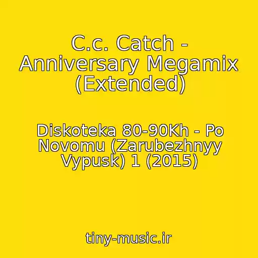کاور آهنگ C.c. Catch - Anniversary Megamix (Extended) از Diskoteka 80-90Kh - Po Novomu (Zarubezhnyy Vypusk) 1 (2015)