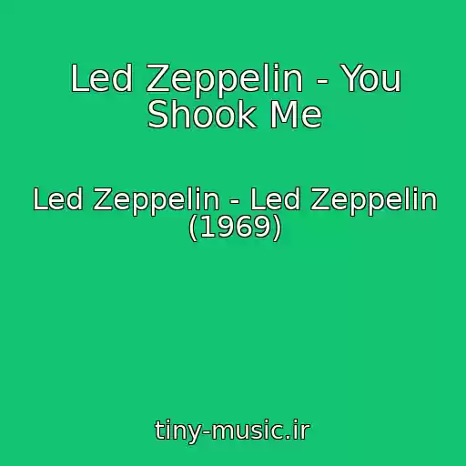 کاور آهنگ Led Zeppelin - You Shook Me از Led Zeppelin - Led Zeppelin (1969)