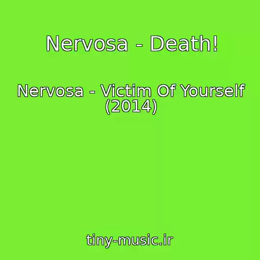 کاور آهنگ Nervosa - Death! از Nervosa - Victim Of Yourself (2014)