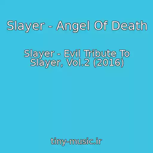 کاور آهنگ Slayer - Angel Of Death از Slayer - Evil Tribute To Slayer, Vol.2 (2016)