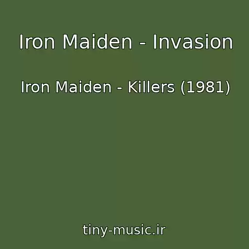 کاور آهنگ Iron Maiden - Invasion از Iron Maiden - Killers (1981)