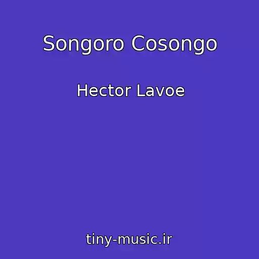 کاور آهنگ Songoro Cosongo از Hector Lavoe