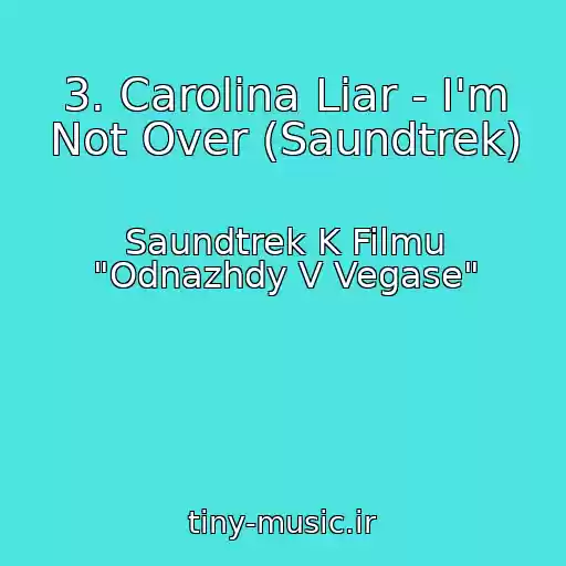 کاور آهنگ 3. Carolina Liar - I'm Not Over (Saundtrek) از Saundtrek K Filmu "Odnazhdy V Vegase"