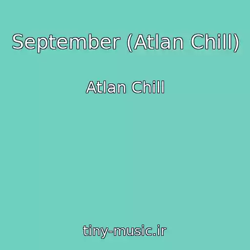 کاور آهنگ September (Atlan Chill) از Atlan Chill