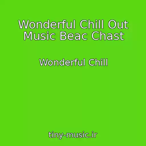 کاور آهنگ Wonderful Chill Out Music Beac Chast از Wonderful Chill